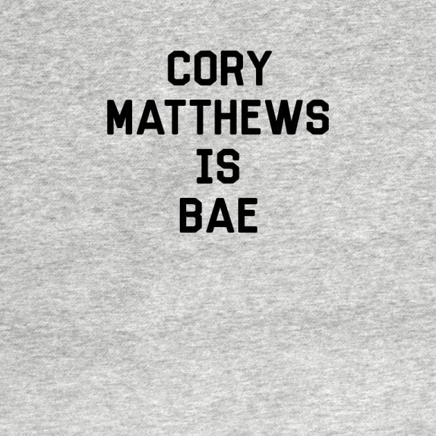 Cory Matthews Is Bae Shirt - Boy Meets World by 90s Kids Forever